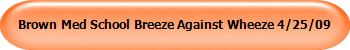 Brown Med School Breeze Against Wheeze 4/25/09