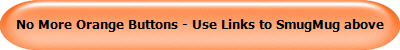 No More Orange Buttons - Use Links to SmugMug above